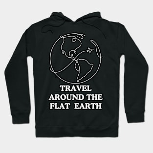 Travel Around The Flat Earth Hoodie